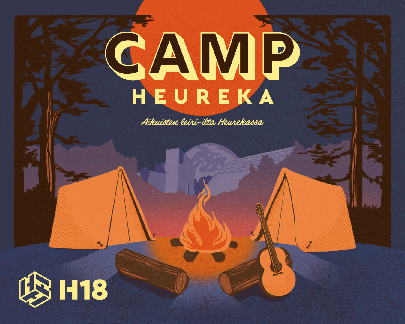 Camp Heureka, aikuisten H18-ilta Heurekassa.